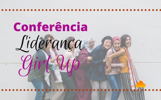 Conferência de Liderança Girl Up