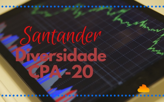 Santander Diversidade| CPA-20