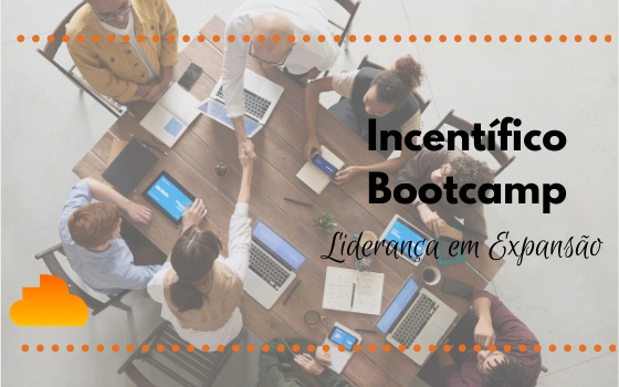 Incentífico Bootcamp - Liderança em Expansão