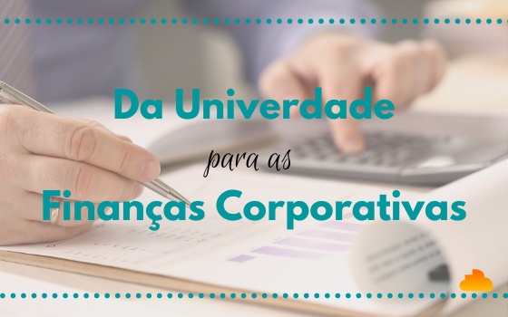 Da Universidade para as Finanças Corporativas