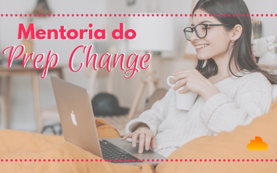 Mentoria do Prep Change 2021