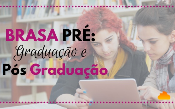 Mentoria BRASA Pré: Graduação e Pós Graduação